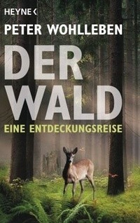 Peter Wohlleben - Der Wald: Eine Entdeckungsreise