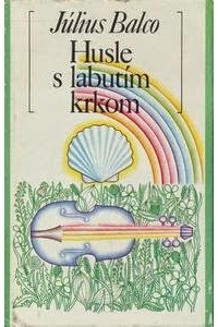 Július Balco - Husle s labutím krkom