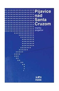 Marko Pogačar - Pijavice nad Santa Cruzom