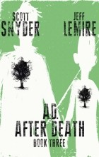  - A.D. After Death, Book Three