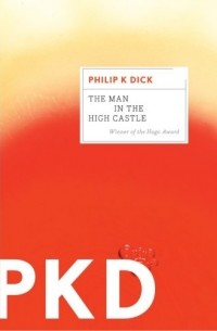 Philip K. Dick - The Man in the High Castle