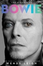 Wendy Leigh - Bowie: The Biography