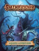  - Pathfinder Campaign Setting: Aquatic Adventures