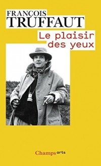 François Truffaut - Le plaisir des yeux