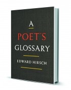 Эдвард Хирш - A Poet&#039;s Glossary