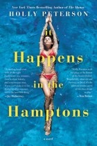 Holly Peterson - It Happens in the Hamptons
