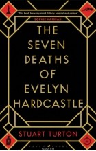 Stuart Turton - The Seven Deaths of Evelyn Hardcastle