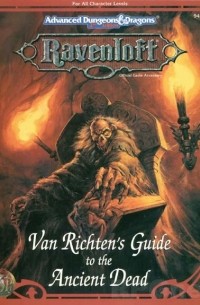 Skip Williams - Van Richten’s Guide to the Ancient Dead