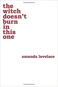 Amanda Lovelace - the witch doesn't burn in this one