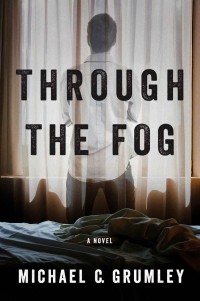 Майкл С. Грамли - Through the Fog