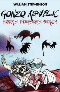 Gonzo Republic: Hunter S. Thompson's America