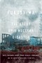  - Fukushima: The Story of a Nuclear Disaster