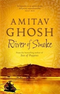 Amitav Ghosh - River of Smoke