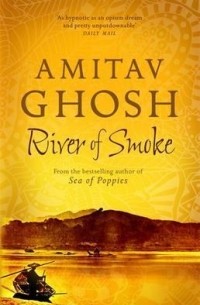 Amitav Ghosh - River of Smoke