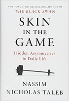 Nassim Nicholas Taleb - Skin in the Game: Hidden Asymmetries in Daily Life