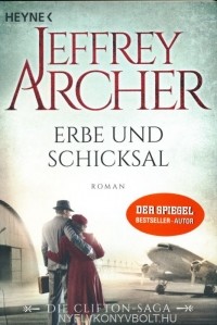 Jeffrey Archer - Erbe und Schicksal