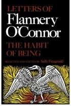 Flannery O&#039;Connor - The Habit of Being : Letters of Flannery O&#039;Connor