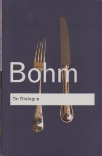 David Bohm - On Dialogue
