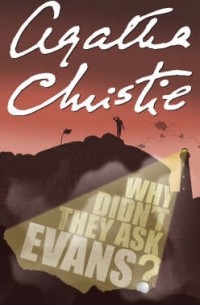 Agatha Christie - Why Didn’t They Ask Evans?