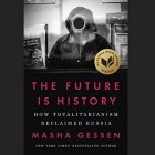 Masha Gessen - The Future Is History: How Totalitarianism Reclaimed Russia (audiobook)