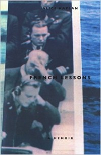 Элис Каплан - French Lessons: A Memoir