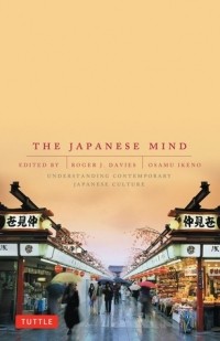 Roger J. Davis - The Japanese Mind: Understanding Contemporary Japanese Culture