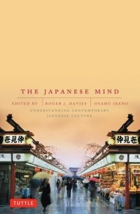 Roger J. Davis - The Japanese Mind: Understanding Contemporary Japanese Culture