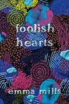 Emma Mills - Foolish Hearts