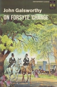 John Galsworthy - On Forsyte 'Change (сборник)