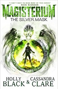 Cassandra Clare, Holly Black - The Silver Mask
