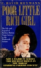 C. David Heymann - Poor Little Rich Girl: Life and Legend of Barbara Hutton