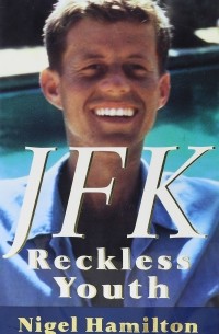 Найджел Гамильтон - JFK: Reckless Youth