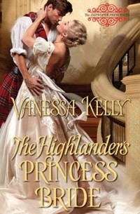 Ванесса Келли - The Highlander’s Princess Bride
