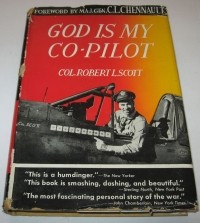 Robert L. Scott Jr - God is My Co-Pilot: A True Story of Inspiration