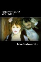 John Galsworthy - Forsyte Saga Volume I: The Man of Property