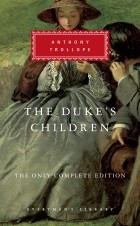 Anthony Trollope - The Duke&#039;s Children