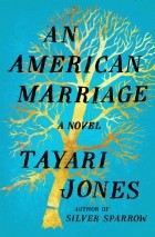 Tayari Jones - An American Marriage