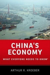 Arthur R. Kroeber - China's Economy: What Everyone Needs to Know