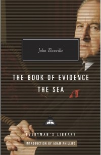 John Banville - The Book of Evidence, The Sea (сборник)
