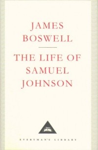 James Boswell - The Life of Samuel Johnson