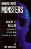 - Whoever Fights Monsters: Brilliant FBI Detective's Career-long War Against Serial Killers