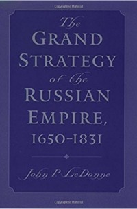 Grand Strategy of the Russian Empire, 1650-1831