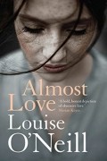 Louise O&#039;Neill - Almost Love
