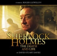 David Stuart Davies - Sherlock Holmes: The Death and Life