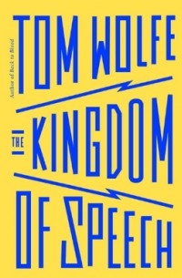 Tom Wolfe - The Kingdom of Speech