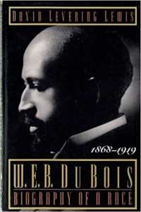 Дэвид Леверинг Льюис - W.E.B. Du Bois: Biography of a Race, 1868-1919