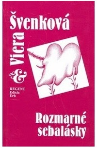 Viera Švenková - Rozmarné sebalásky