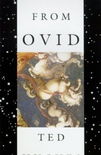 Ted Hughes - Tales from Ovid: Twenty-four Passages from the Metamorphoses