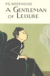 P. G. Wodehouse - A Gentleman of Leisure