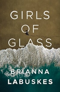 Брианна Лабускес - Girls of Glass